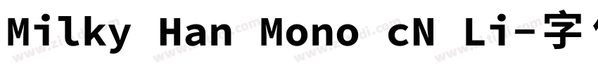 Milky Han Mono cN Li字体转换